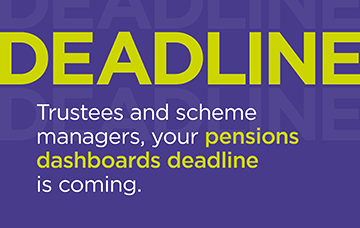 Trustees and scheme managers, your pensions dashboards deadline is coming.